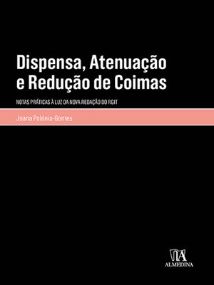 cover image of Dispensa, Atenuação e Redução de Coimas--Notas Práticas à Luz da Nova Redação do RGIT